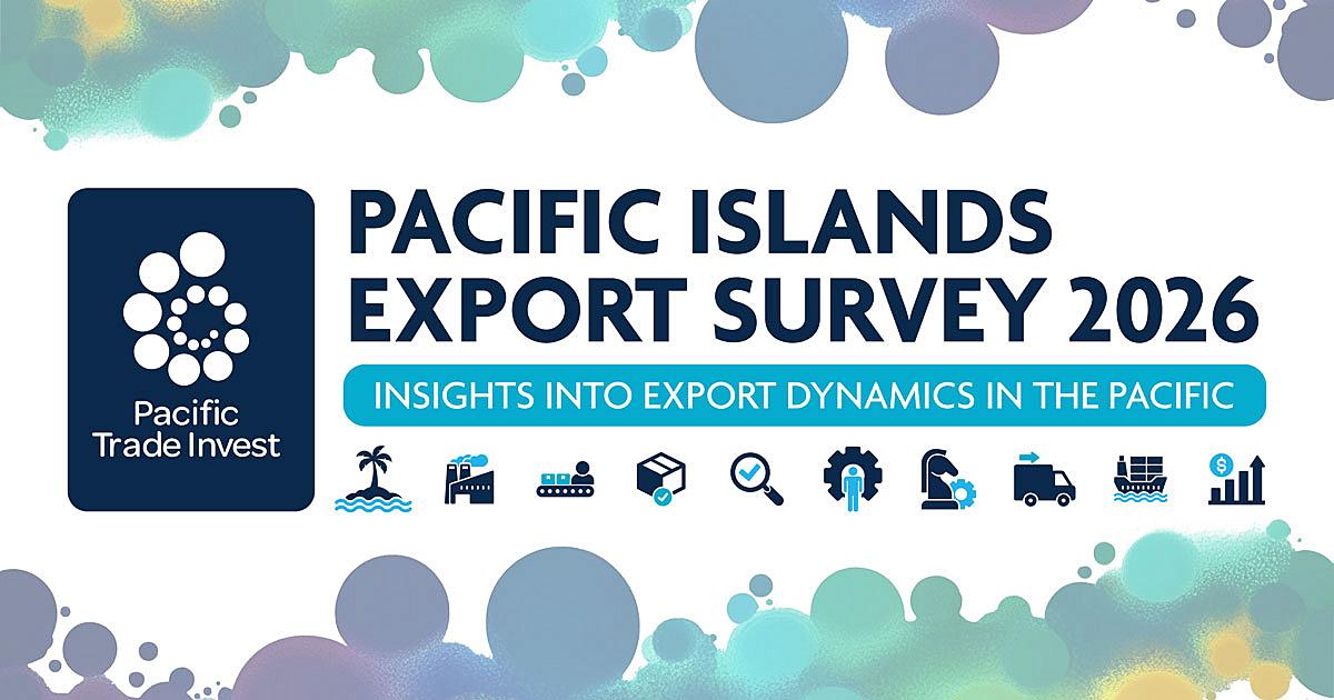 Regional growth in focus as 2026 export survey engages Pacific businesses