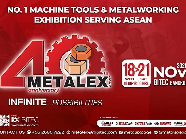 RX BITEC Celebrates 40 Years of “METALEX 2026” Empowering Entrepreneurs to Transform Their Businesses for the AI & Smart Metalworking Era